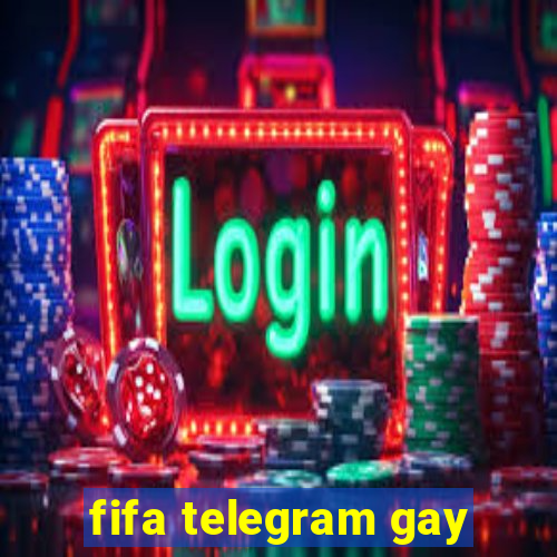 fifa telegram gay